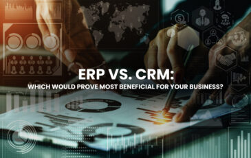 ERP vs. CRM: Which Would Prove most Beneficial for Your Business?