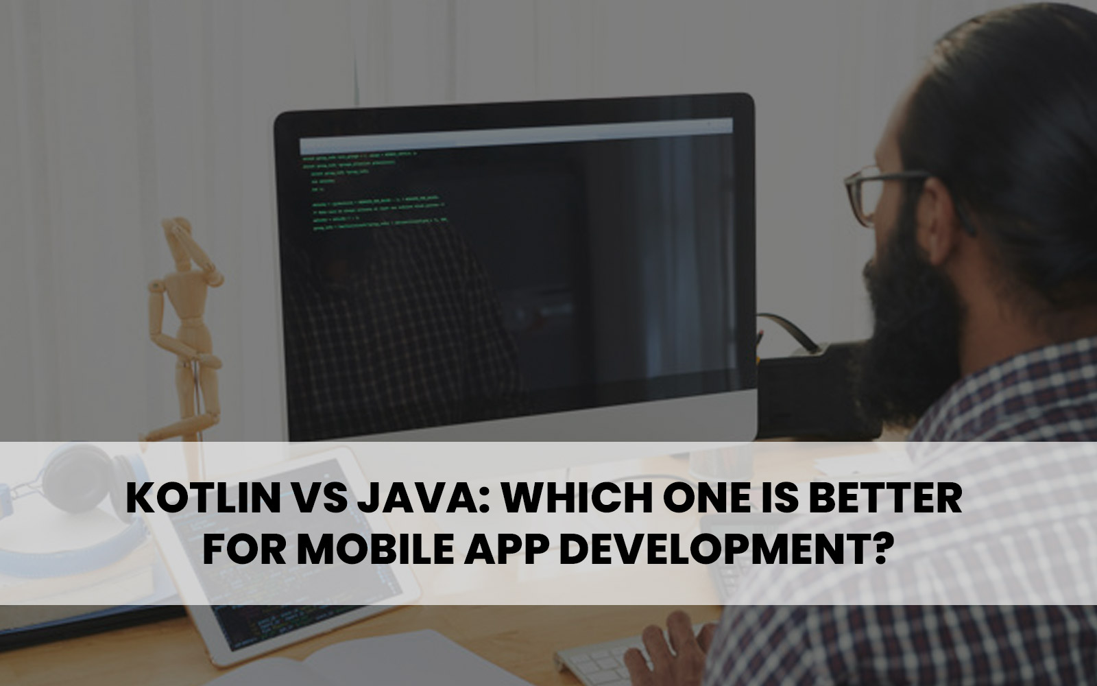 Kotlin vs Java: Which One is Best Android App Development Language?
